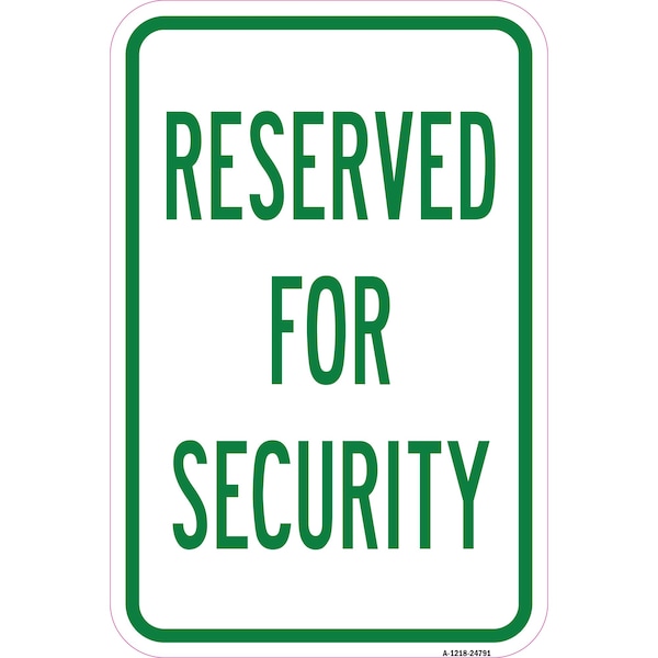 Reserved For Security, Heavy-Gauge Aluminum Rust Proof Parking Sign, 12" x 18", A-1218-24791
